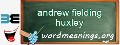 WordMeaning blackboard for andrew fielding huxley